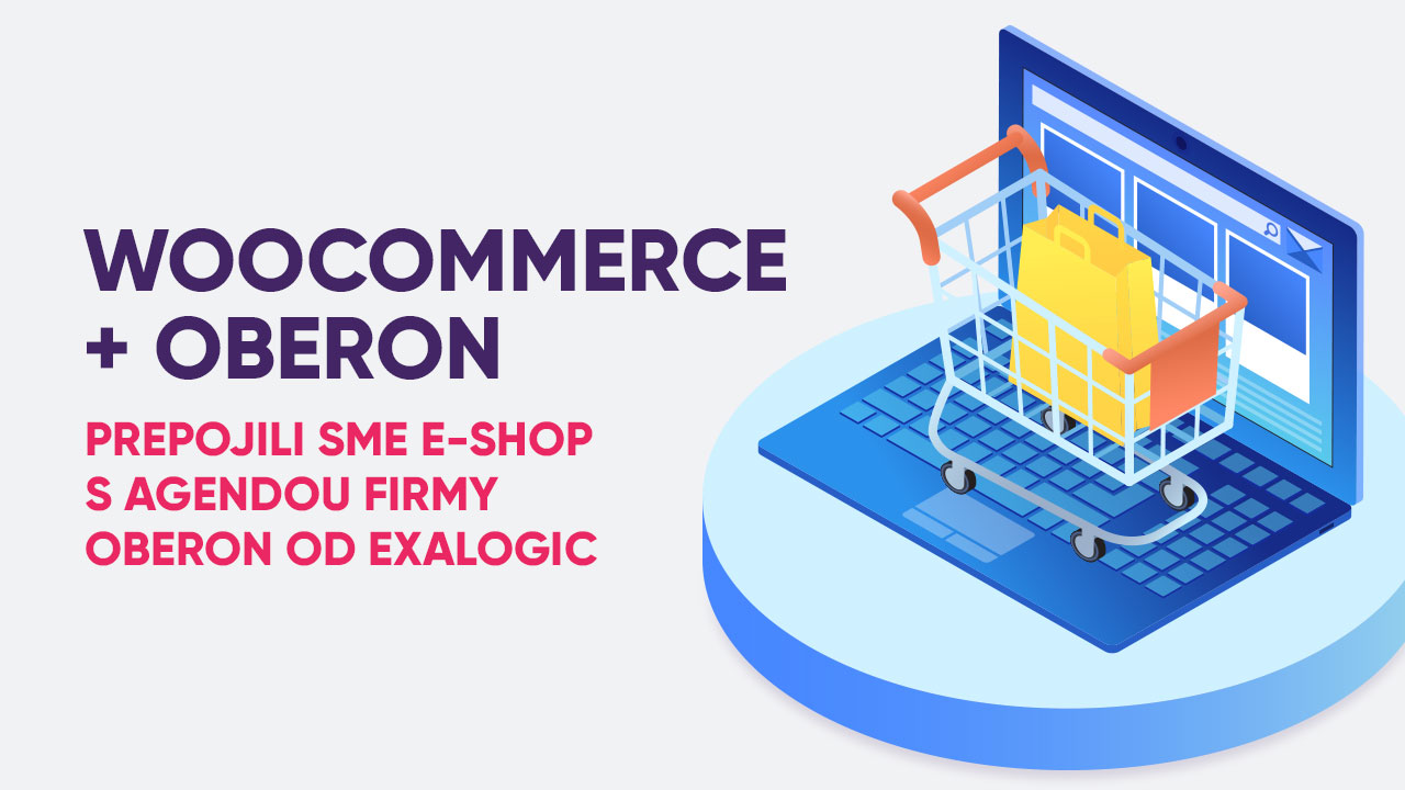 Prepojili sme WooCommerce e-shop s agendou firmy OBERON