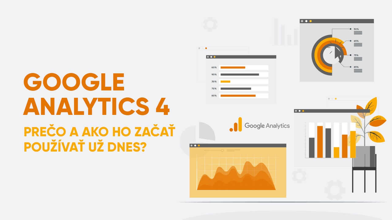 Google Analytics 4: Prečo a ako ho začať používať už dnes?